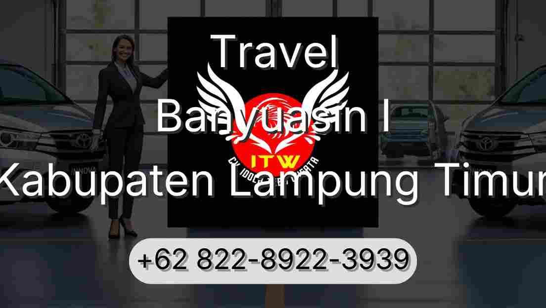 Travel Banyuasin I Kabupaten Lampung Timur