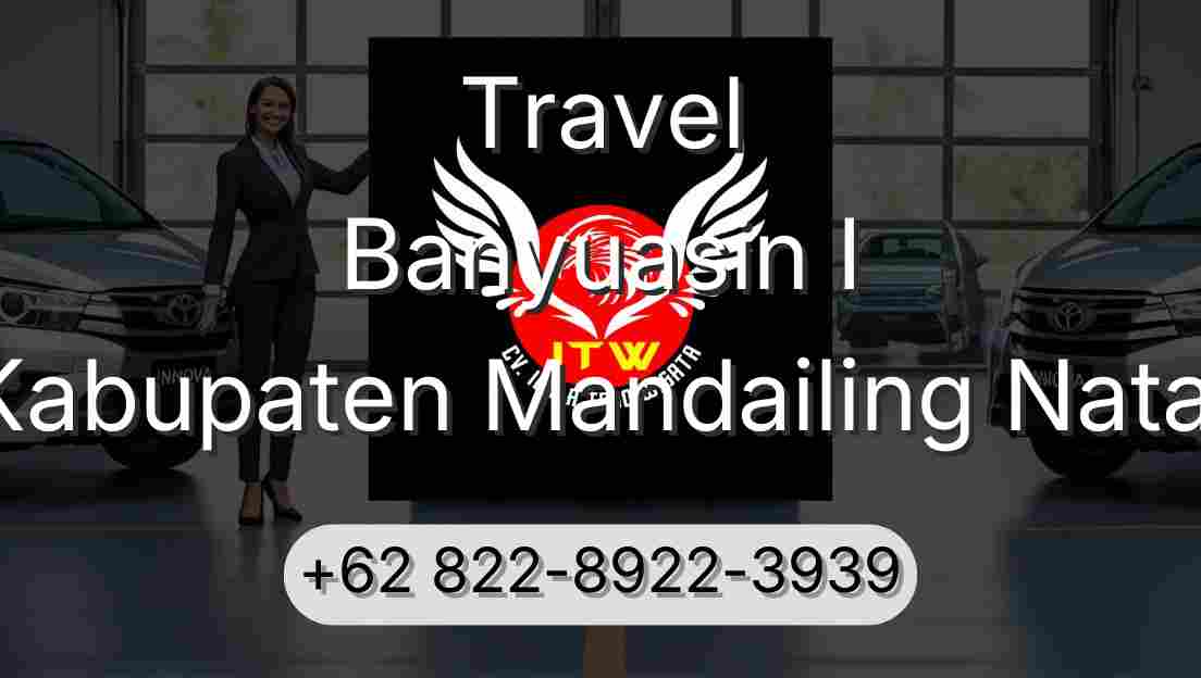 Travel Banyuasin I Kabupaten Mandailing Natal