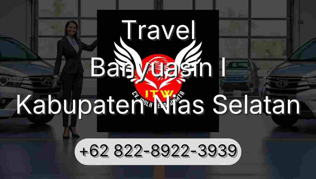 Travel Banyuasin I Kabupaten Nias Selatan