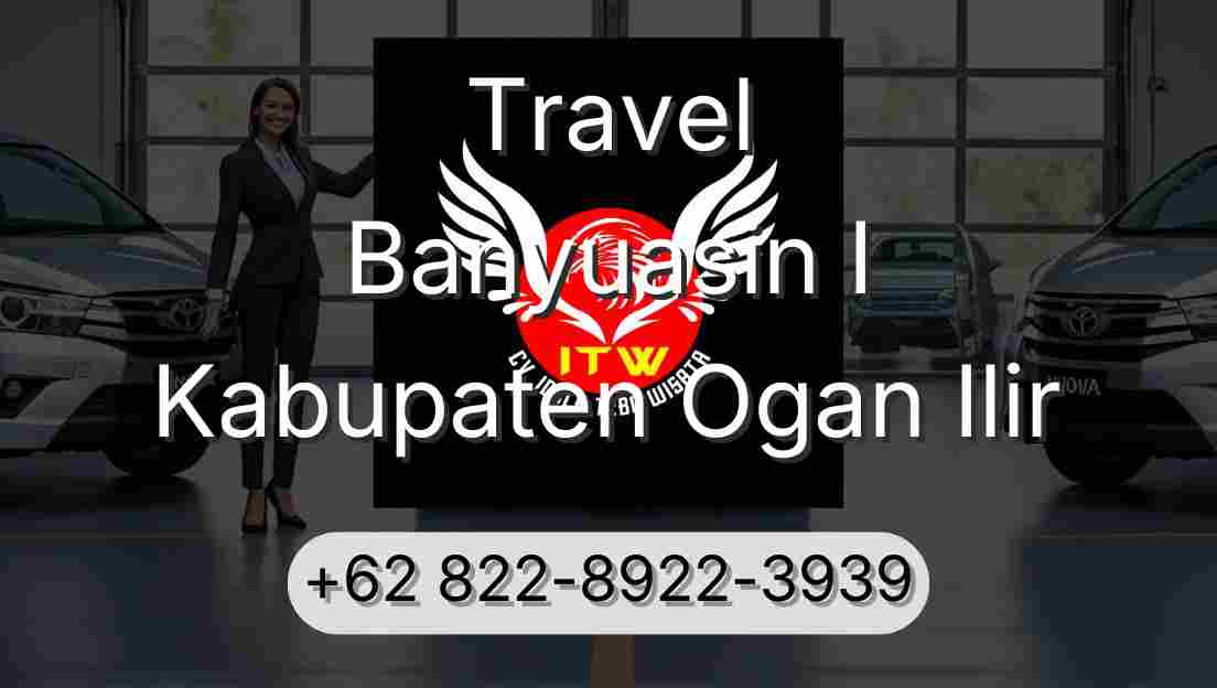 Travel Banyuasin I Kabupaten Ogan Ilir