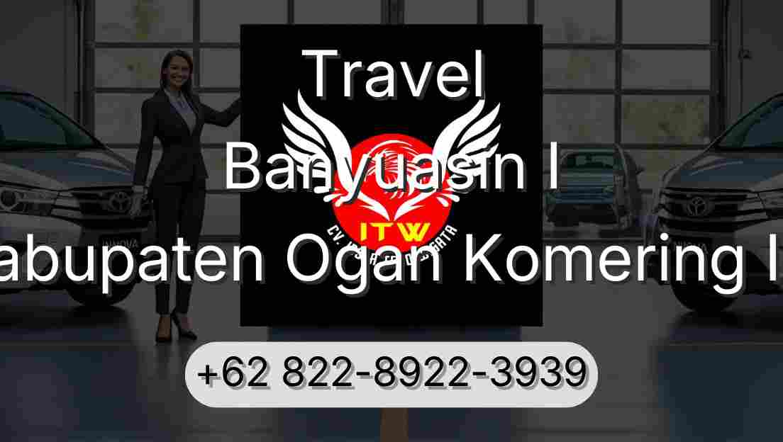 Travel Banyuasin I Kabupaten Ogan Komering Ilir