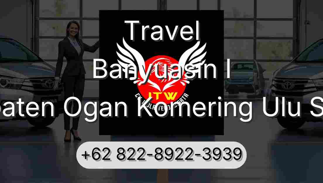 Travel Banyuasin I Kabupaten Ogan Komering Ulu Selatan