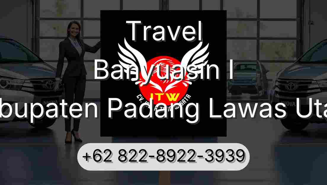 Travel Banyuasin I Kabupaten Padang Lawas Utara