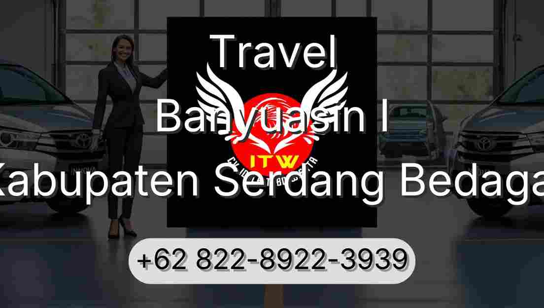 Travel Banyuasin I Kabupaten Serdang Bedagai