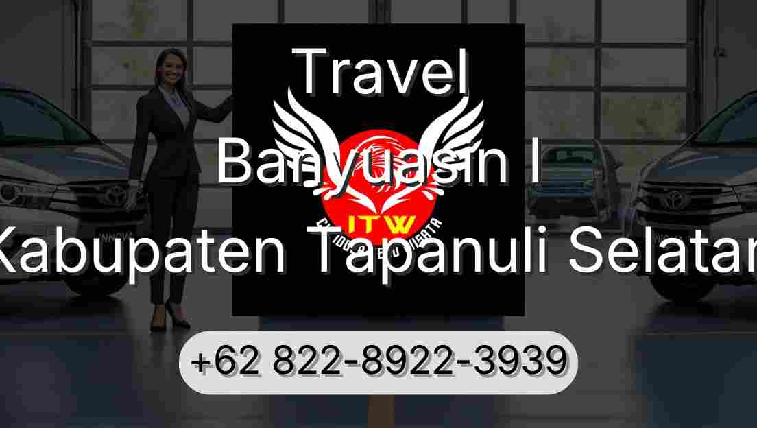 Travel Banyuasin I Kabupaten Tapanuli Selatan