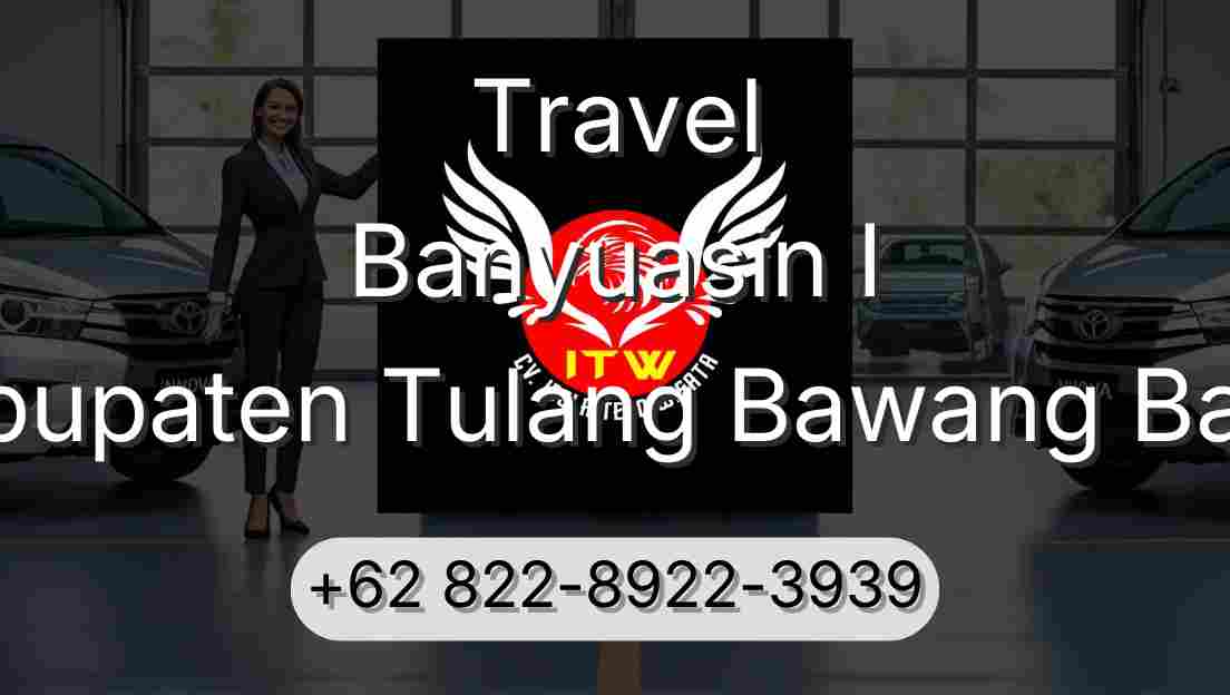 Travel Banyuasin I Kabupaten Tulang Bawang Barat