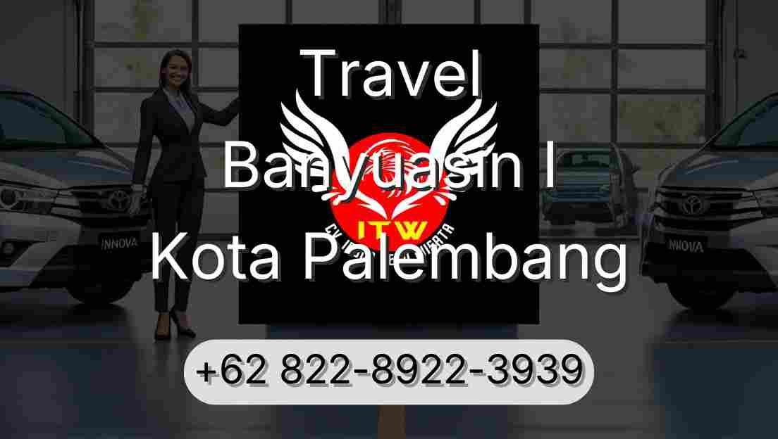 Travel Banyuasin I Kota Palembang