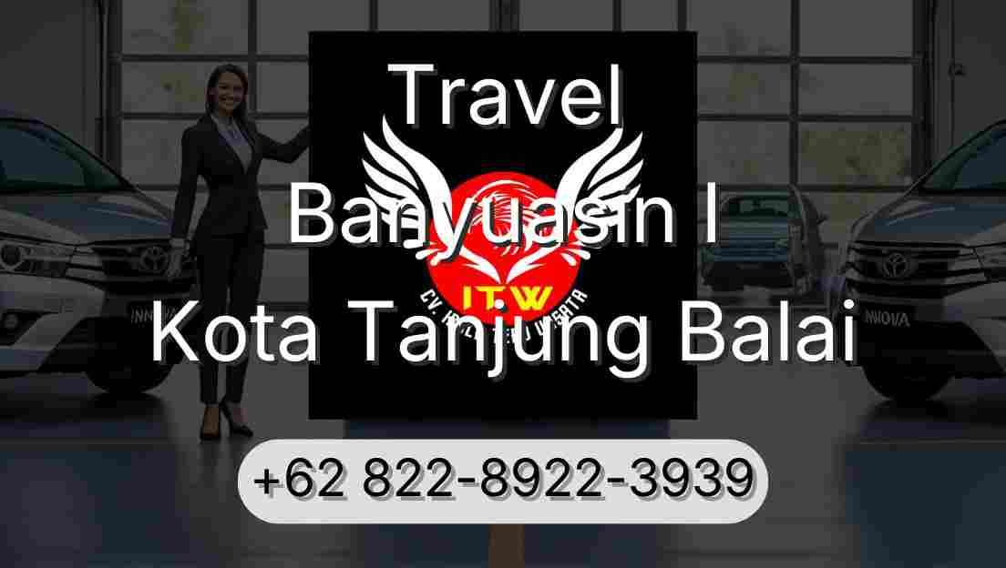 Travel Banyuasin I Kota Tanjung Balai