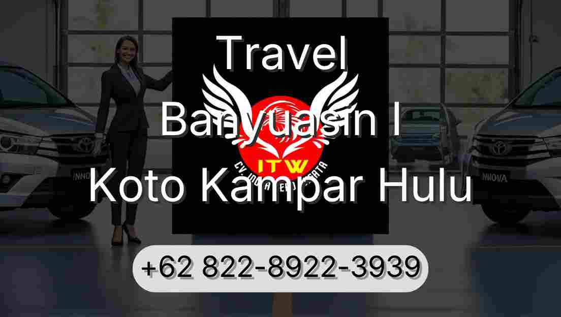 Travel Banyuasin I Koto Kampar Hulu