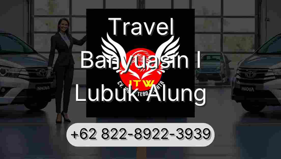 Travel Banyuasin I Lubuk Alung