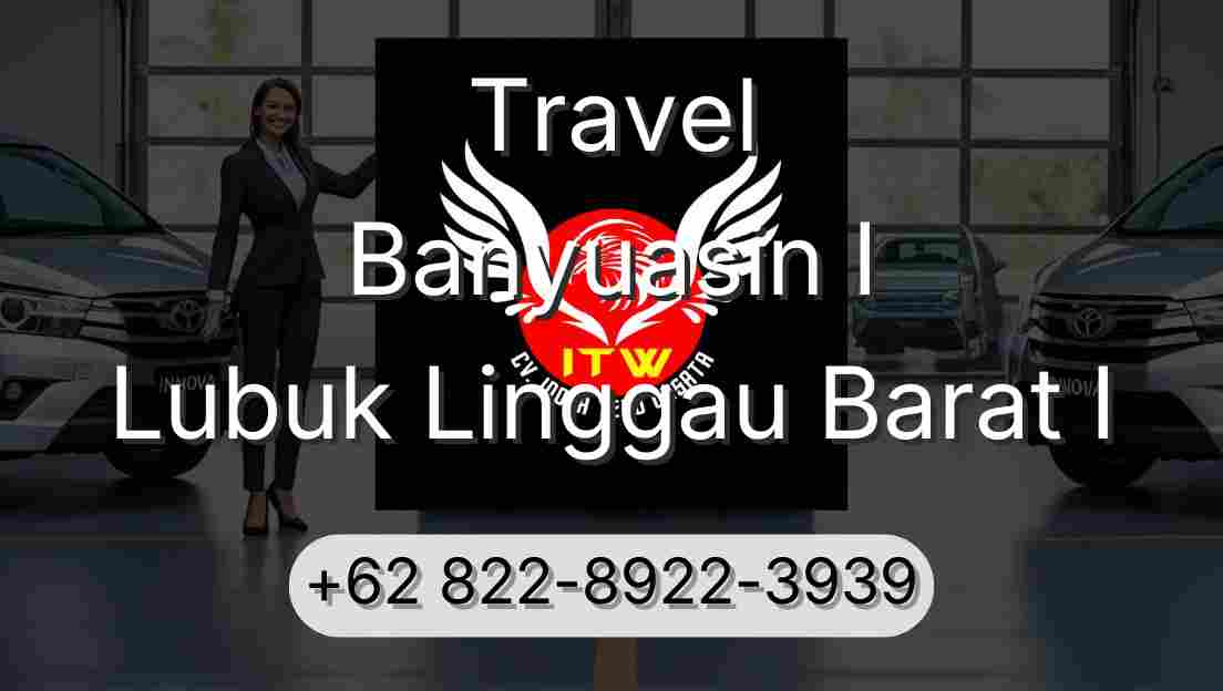 Travel Banyuasin I Lubuk Linggau Barat I