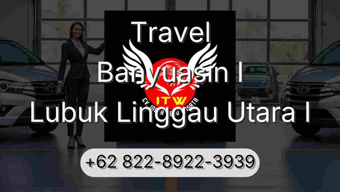 Travel Banyuasin I Lubuk Linggau Utara I