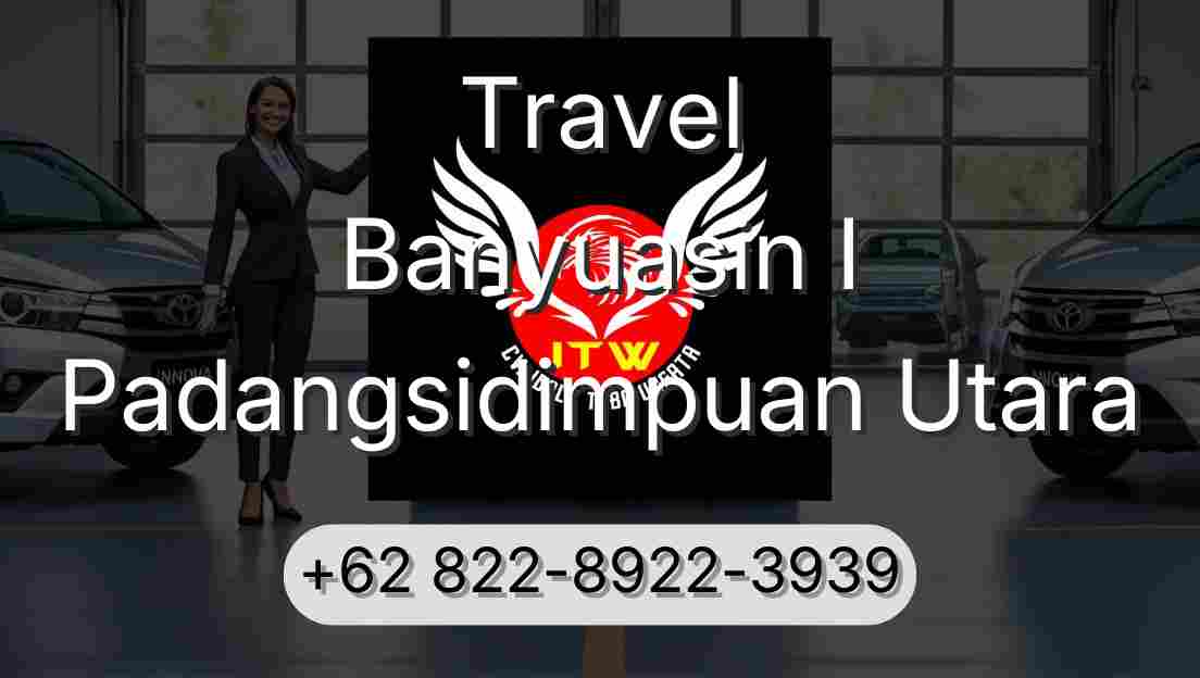 Travel Banyuasin I Padangsidimpuan Utara