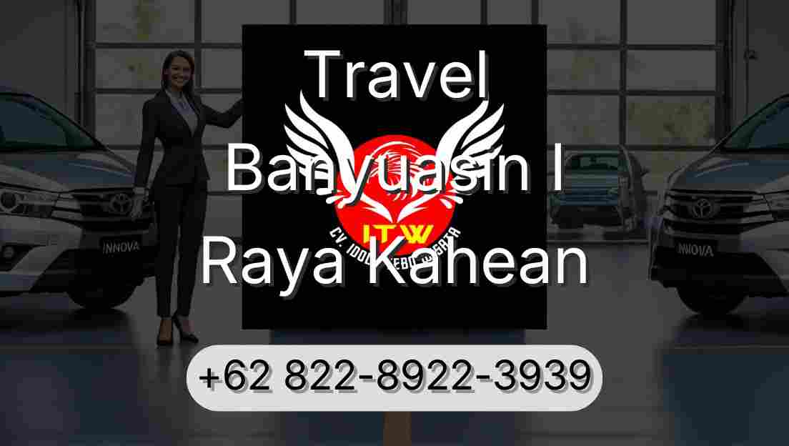 Travel Banyuasin I Raya Kahean