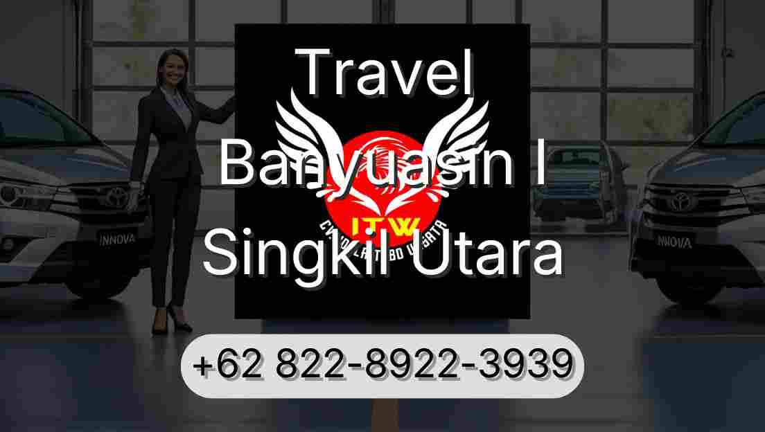 Travel Banyuasin I Singkil Utara
