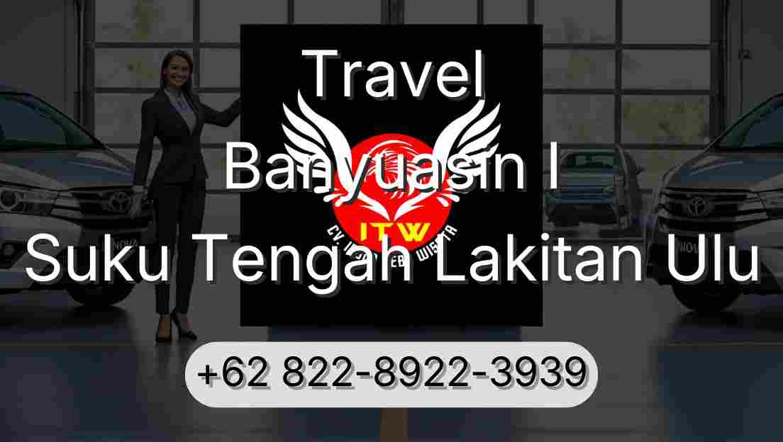 Travel Banyuasin I Suku Tengah Lakitan Ulu