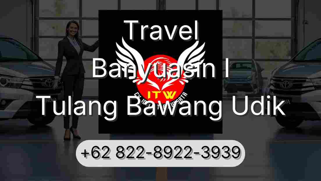 Travel Banyuasin I Tulang Bawang Udik
