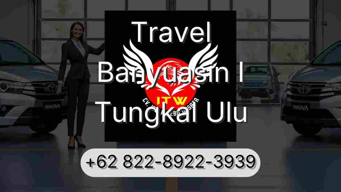 Travel Banyuasin I Tungkal Ulu