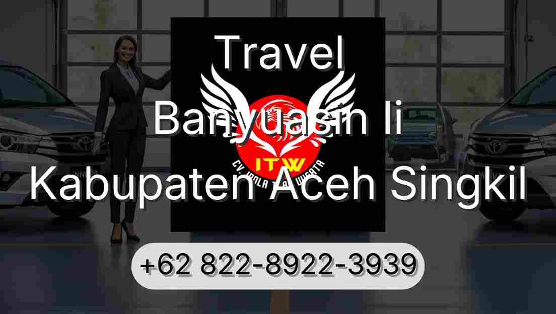 Travel Banyuasin Ii Kabupaten Aceh Singkil