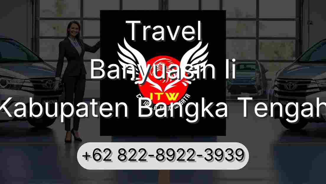 Travel Banyuasin Ii Kabupaten Bangka Tengah