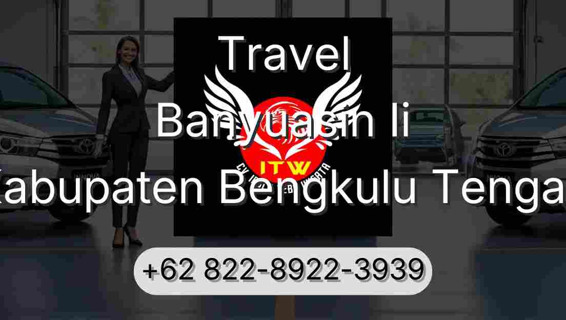 Travel Banyuasin Ii Kabupaten Bengkulu Tengah