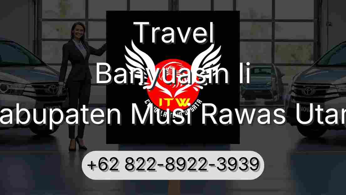Travel Banyuasin Ii Kabupaten Musi Rawas Utara