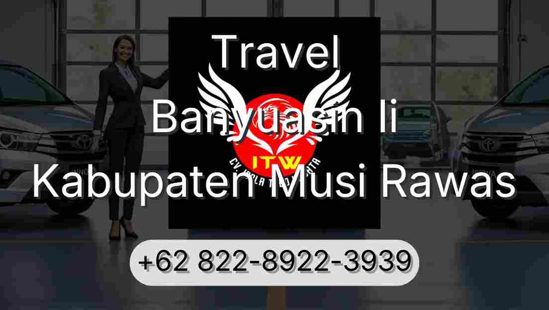 Travel Banyuasin Ii Kabupaten Musi Rawas