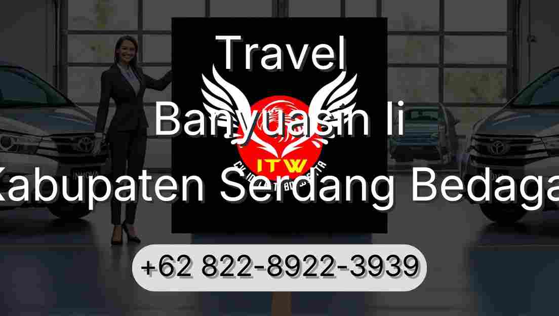 Travel Banyuasin Ii Kabupaten Serdang Bedagai
