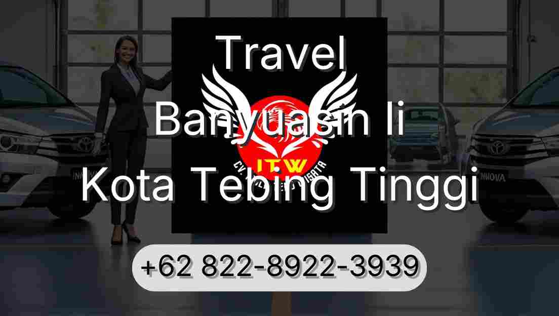 Travel Banyuasin Ii Kota Tebing Tinggi