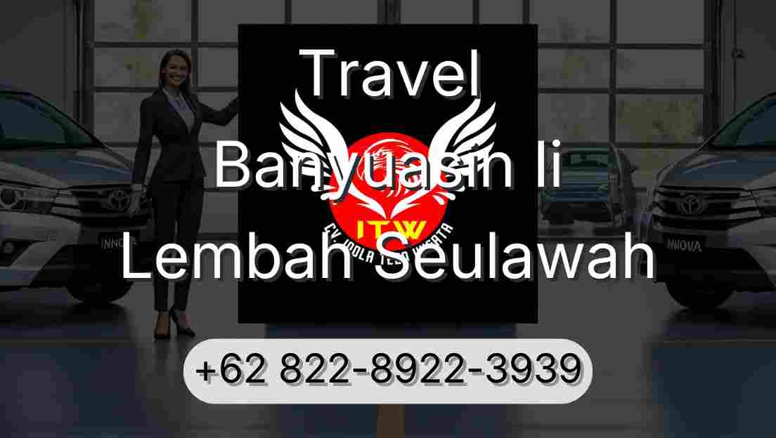Travel Banyuasin Ii Lembah Seulawah