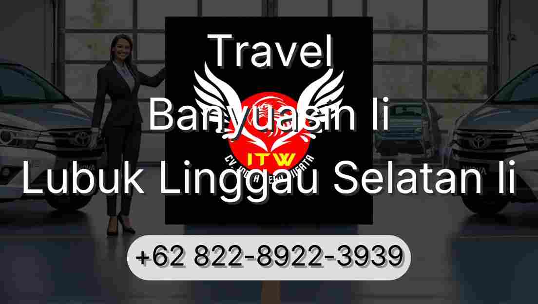 Travel Banyuasin Ii Lubuk Linggau Selatan Ii