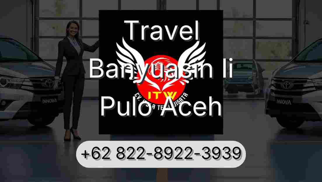 Travel Banyuasin Ii Pulo Aceh