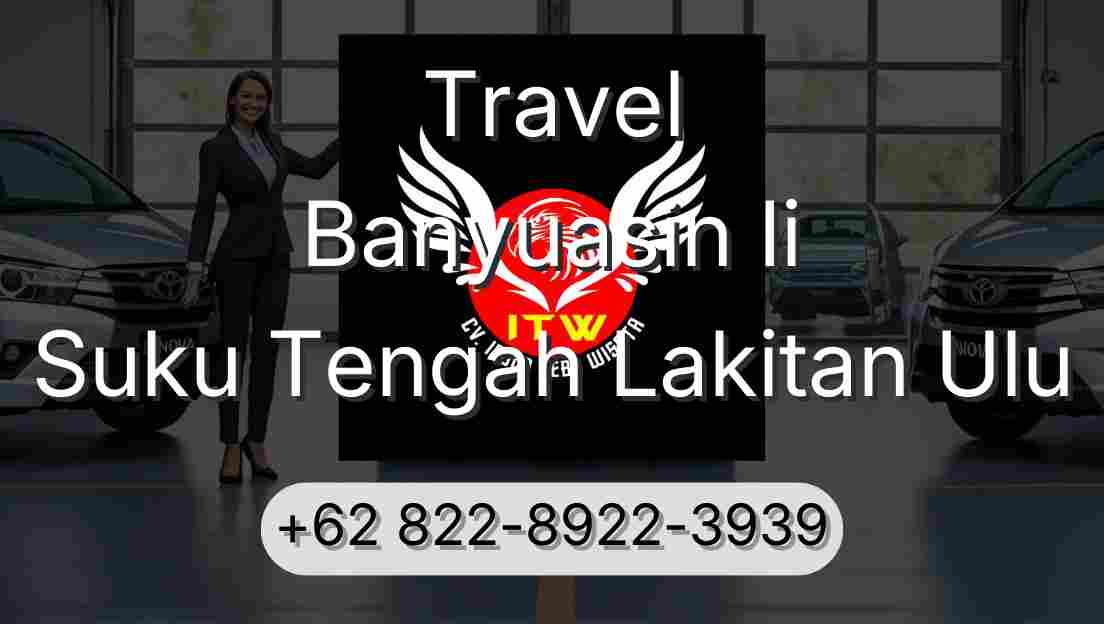 Travel Banyuasin Ii Suku Tengah Lakitan Ulu