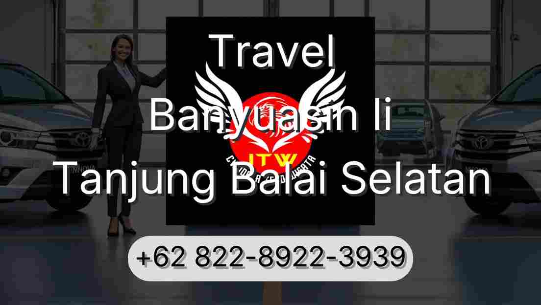 Travel Banyuasin Ii Tanjung Balai Selatan