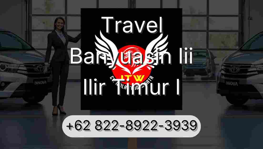 Travel Banyuasin Iii Ilir Timur I