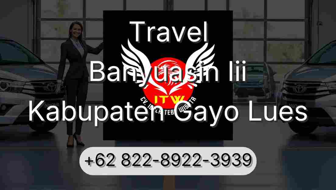 Travel Banyuasin Iii Kabupaten Gayo Lues