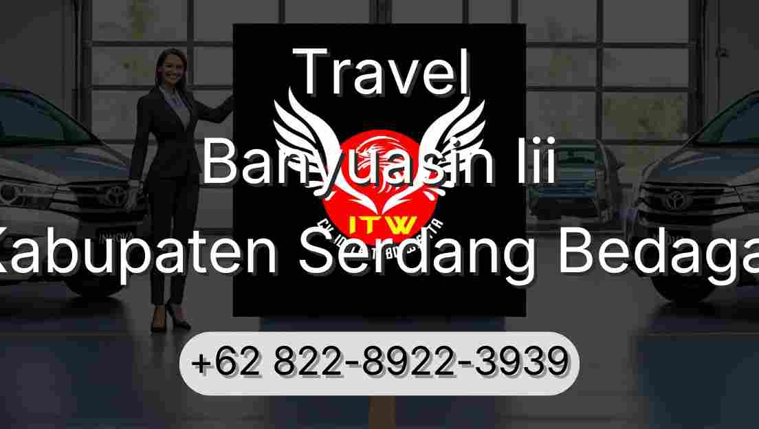 Travel Banyuasin Iii Kabupaten Serdang Bedagai