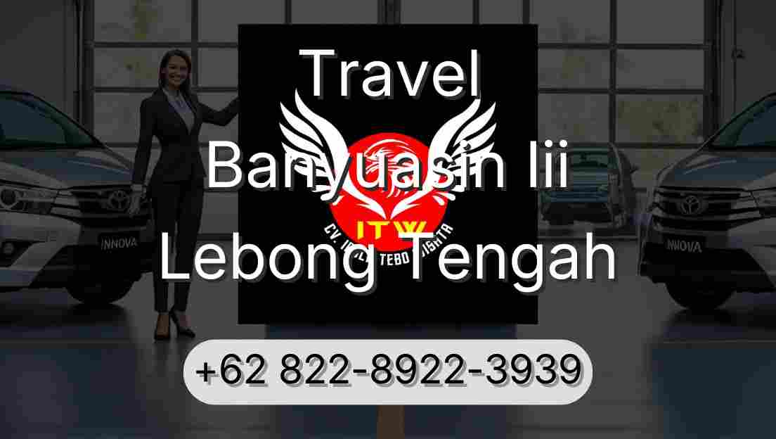 Travel Banyuasin Iii Lebong Tengah