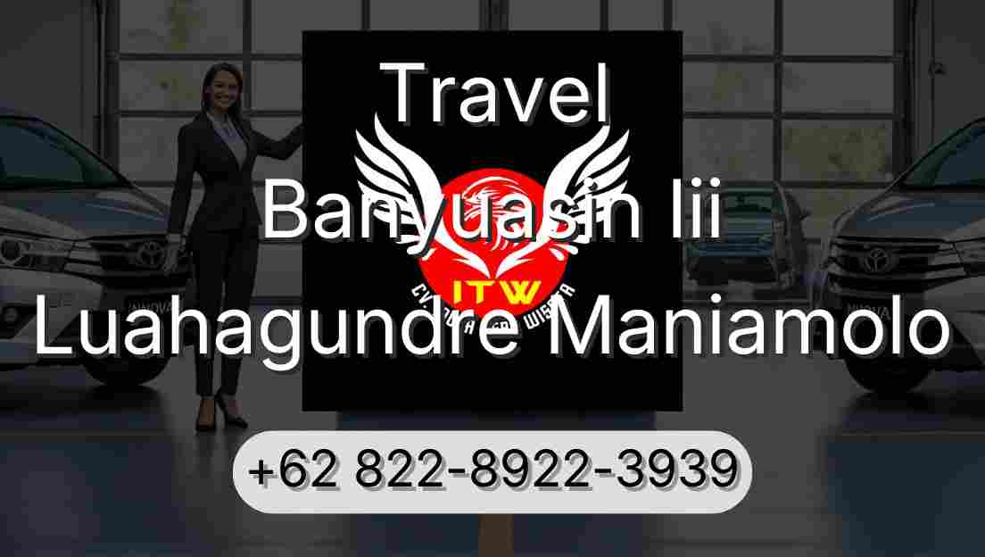 Travel Banyuasin Iii Luahagundre Maniamolo