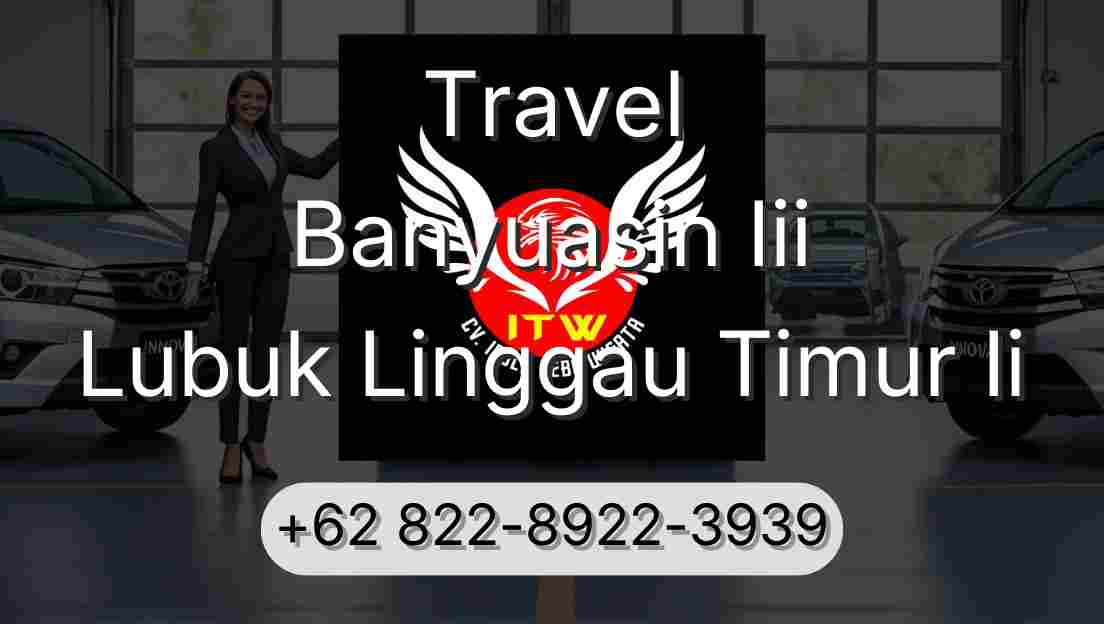 Travel Banyuasin Iii Lubuk Linggau Timur Ii