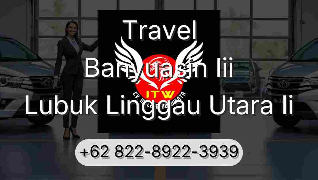 Travel Banyuasin Iii Lubuk Linggau Utara Ii