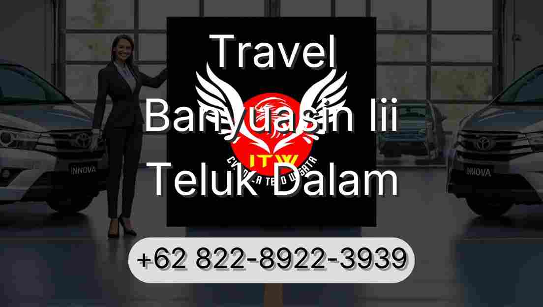 Travel Banyuasin Iii Teluk Dalam
