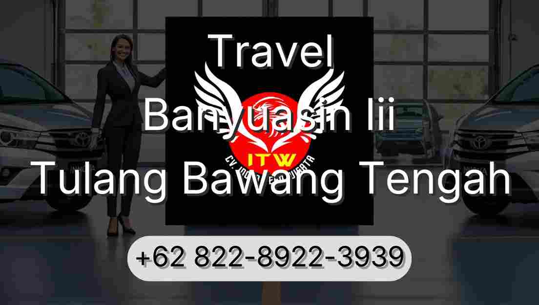 Travel Banyuasin Iii Tulang Bawang Tengah