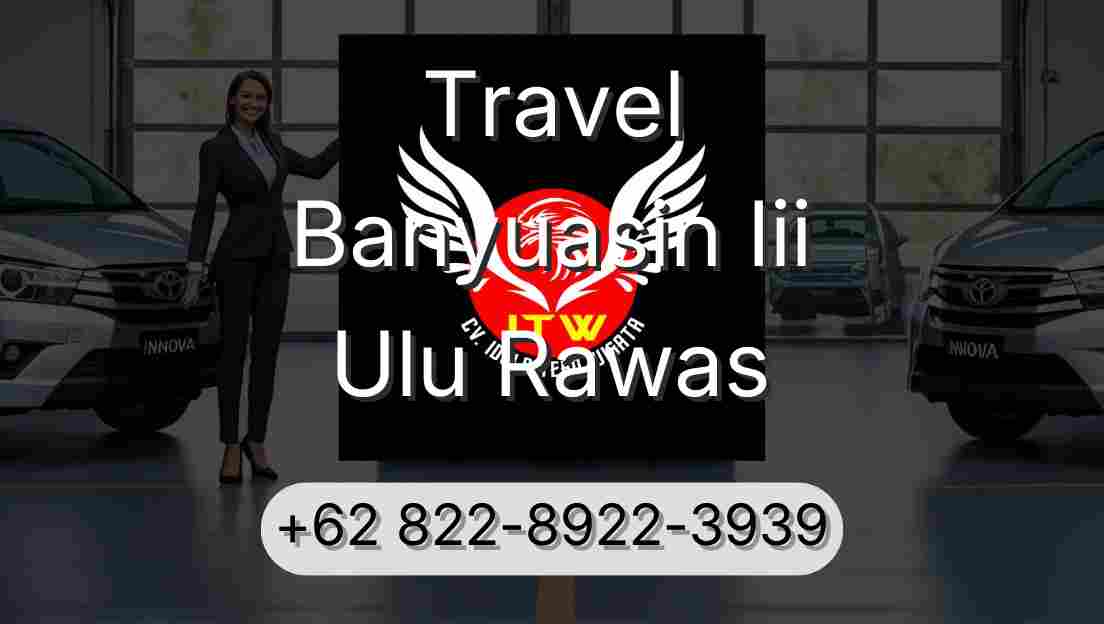 Travel Banyuasin Iii Ulu Rawas
