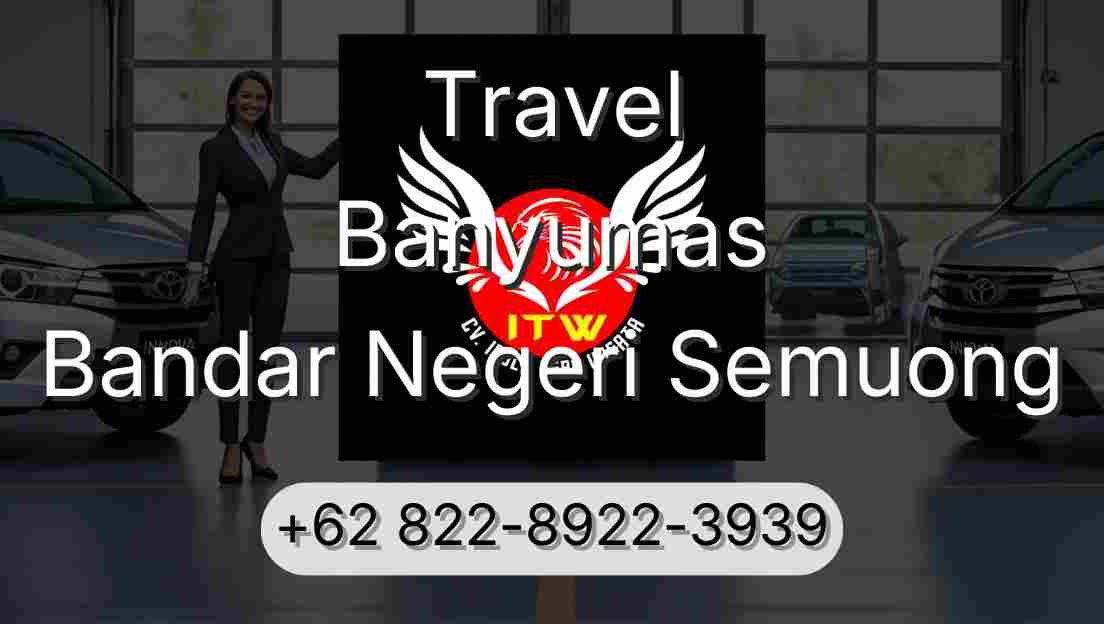 Travel Banyumas Bandar Negeri Semuong