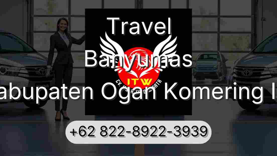 Travel Banyumas Kabupaten Ogan Komering Ilir