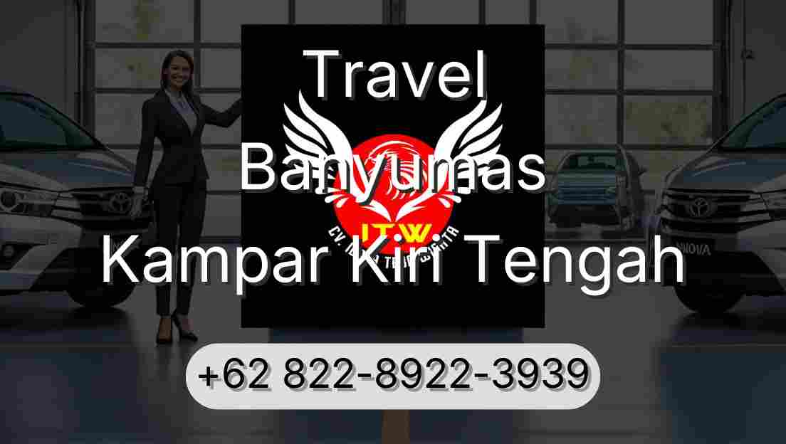 Travel Banyumas Kampar Kiri Tengah