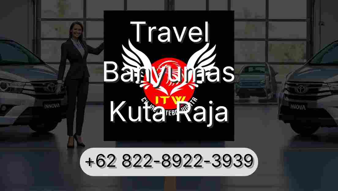 Travel Banyumas Kuta Raja