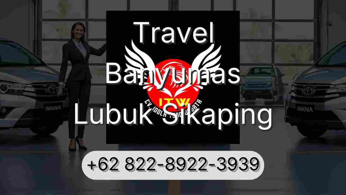 Travel Banyumas Lubuk Sikaping
