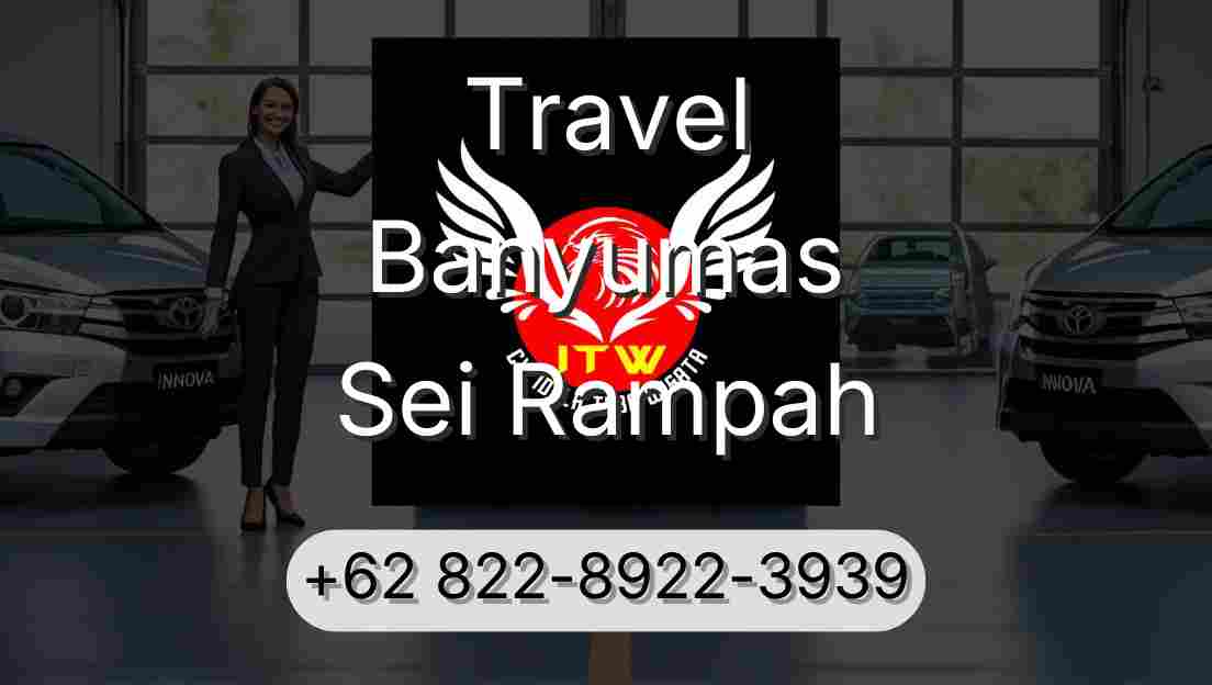 Travel Banyumas Sei Rampah